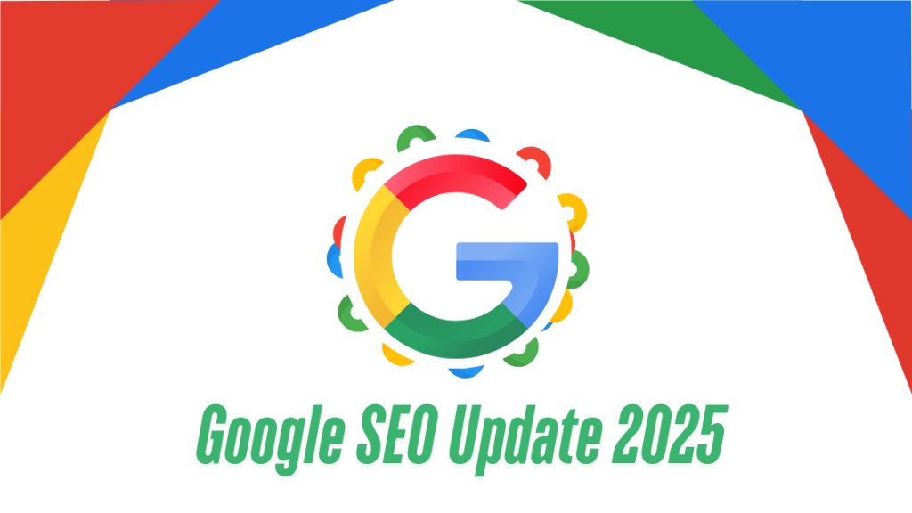 Google seo update 2025